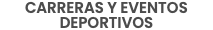 CARRERAS Y EVENTOS DEPORTIVOS